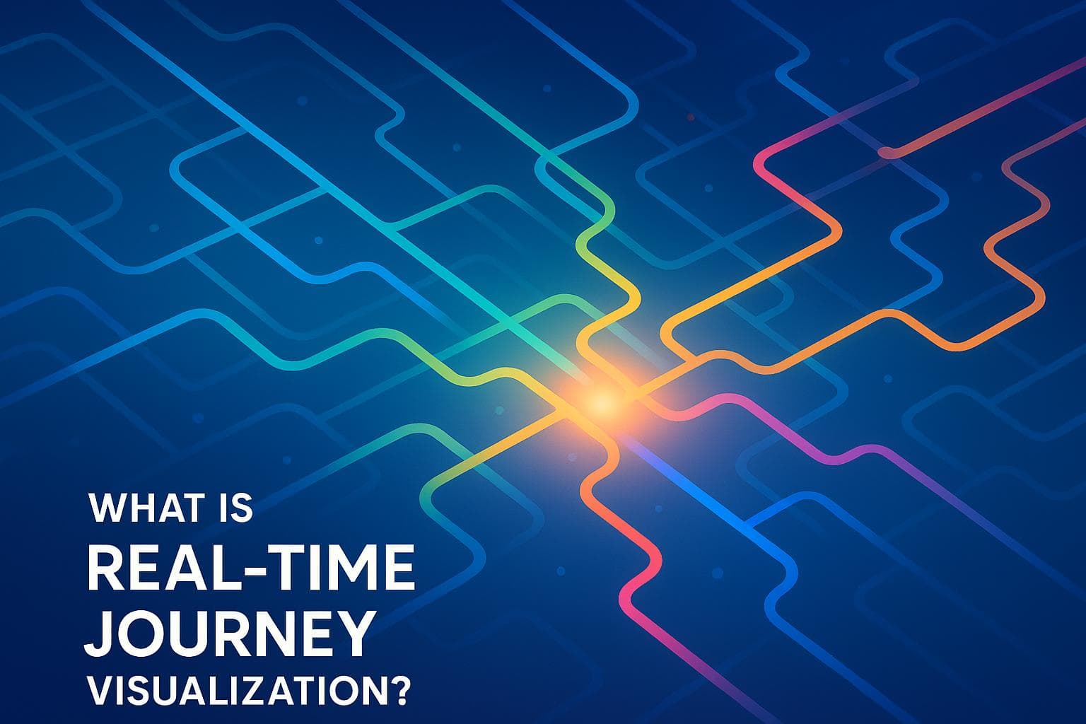 What Is Real-Time Journey Visualization?