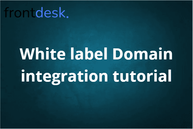 Make it yours: Add Your Custom Domain to AI Front Desk